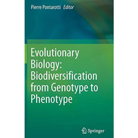 Evolutionary Biology: Biodiversification from  Genotype to Phenotype [Hardcover]