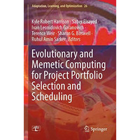 Evolutionary and Memetic Computing for Project Portfolio Selection and Schedulin [Paperback]