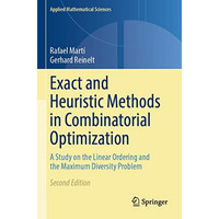 Exact and Heuristic Methods in Combinatorial Optimization: A Study on the Linear [Paperback]