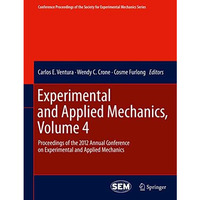 Experimental and Applied Mechanics, Volume 4: Proceedings of the 2012 Annual Con [Paperback]