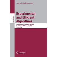 Experimental and Efficient Algorithms: 4th International Workshop, WEA 2005, San [Paperback]