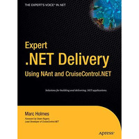 Expert .NET Delivery Using NAnt and CruiseControl.NET [Hardcover]