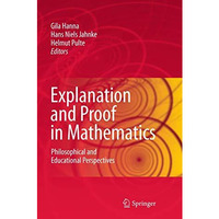 Explanation and Proof in Mathematics: Philosophical and Educational Perspectives [Hardcover]