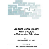 Exploiting Mental Imagery with Computers in Mathematics Education [Paperback]