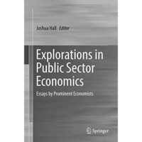 Explorations in Public Sector Economics: Essays by Prominent Economists [Paperback]