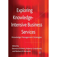 Exploring Knowledge-Intensive Business Services: Knowledge Management Strategies [Hardcover]