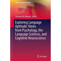 Exploring Language Aptitude: Views from Psychology, the Language Sciences, and C [Hardcover]