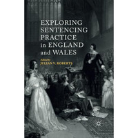 Exploring Sentencing Practice in England and Wales [Paperback]