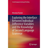 Exploring the Interface Between Individual Difference Variables and the Knowledg [Hardcover]