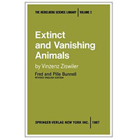 Extinct and Vanishing Animals: A biology of extinction and survival [Paperback]