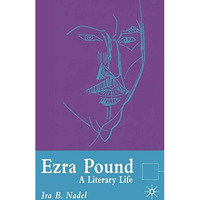 Ezra Pound: A Literary Life [Hardcover]