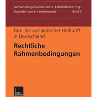 Familien ausl?ndischer Herkunft in Deutschland: Rechtliche Rahmenbedingungen [Paperback]