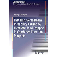 Fast Transverse Beam Instability Caused by Electron Cloud Trapped in Combined Fu [Hardcover]