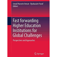 Fast forwarding Higher Education Institutions for Global Challenges: Perspective [Paperback]