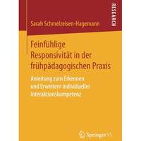 Feinf?hlige Responsivit?t in der fr?hp?dagogischen Praxis: Anleitung zum Erkenne [Paperback]