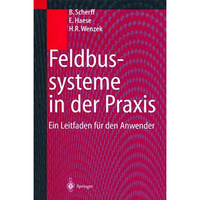 Feldbussysteme in der Praxis: Ein Leitfaden f?r den Anwender [Paperback]