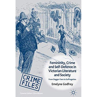 Femininity, Crime and Self-Defence in Victorian Literature and Society: From Dag [Paperback]