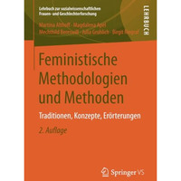 Feministische Methodologien und Methoden: Traditionen, Konzepte, Er?rterungen [Paperback]