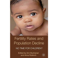 Fertility Rates and Population Decline: No Time for Children? [Hardcover]