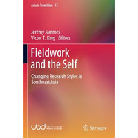 Fieldwork and the Self: Changing Research Styles in Southeast Asia [Paperback]