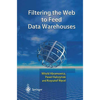 Filtering the Web to Feed Data Warehouses [Paperback]