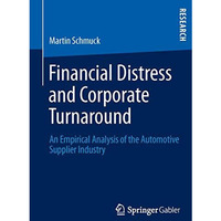 Financial Distress and Corporate Turnaround: An Empirical Analysis of the Automo [Paperback]