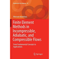 Finite Element Methods in Incompressible, Adiabatic, and Compressible Flows: Fro [Paperback]