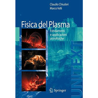 Fisica del Plasma: Fondamenti e applicazioni Astrofisiche [Paperback]