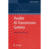 Flexible AC Transmission Systems: Modelling and Control [Paperback]