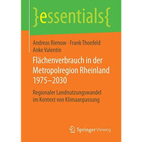 Fl?chenverbrauch in der Metropolregion Rheinland 19752030: Regionaler Landnutzu [Paperback]