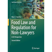 Food Law and Regulation for Non-Lawyers: A US Perspective [Paperback]