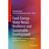 Food-Energy-Water Nexus Resilience and Sustainable Development: Decision-Making  [Hardcover]