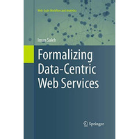 Formalizing Data-Centric Web Services [Paperback]