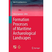 Formation Processes of Maritime Archaeological Landscapes [Hardcover]