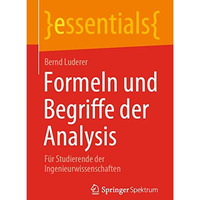 Formeln und Begriffe der Analysis: F?r Studierende der Ingenieurwissenschaften [Paperback]