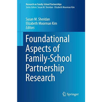 Foundational Aspects of Family-School Partnership Research [Hardcover]