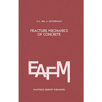 Fracture mechanics of concrete: Structural application and numerical calculation [Hardcover]