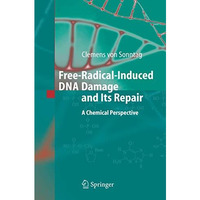 Free-Radical-Induced DNA Damage and Its Repair: A Chemical Perspective [Hardcover]