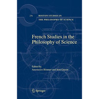 French Studies in the Philosophy of Science: Contemporary Research in France [Hardcover]