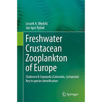 Freshwater Crustacean Zooplankton of Europe: Cladocera & Copepoda (Calanoida [Hardcover]