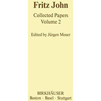 Fritz John Collected Papers: Volume 2 [Hardcover]