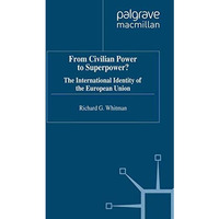 From Civilian Power to Superpower?: The International Identity of the European U [Paperback]