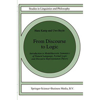 From Discourse to Logic: Introduction to Modeltheoretic Semantics of Natural Lan [Hardcover]