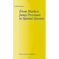 From Markov Jump Processes to Spatial Queues [Paperback]