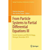 From Particle Systems to Partial Differential Equations III: Particle Systems an [Hardcover]