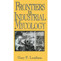 Frontiers in Industrial Mycology [Paperback]