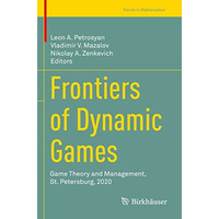 Frontiers of Dynamic Games: Game Theory and Management, St. Petersburg, 2020 [Paperback]