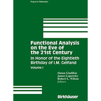 Functional Analysis on the Eve of the 21st Century: Volume I In Honor of the Eig [Hardcover]