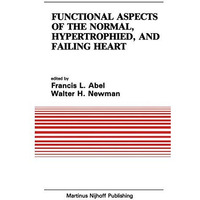 Functional Aspects of the Normal, Hypertrophied, and Failing Heart [Paperback]