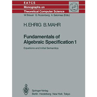 Fundamentals of Algebraic Specification 1: Equations and Initial Semantics [Paperback]